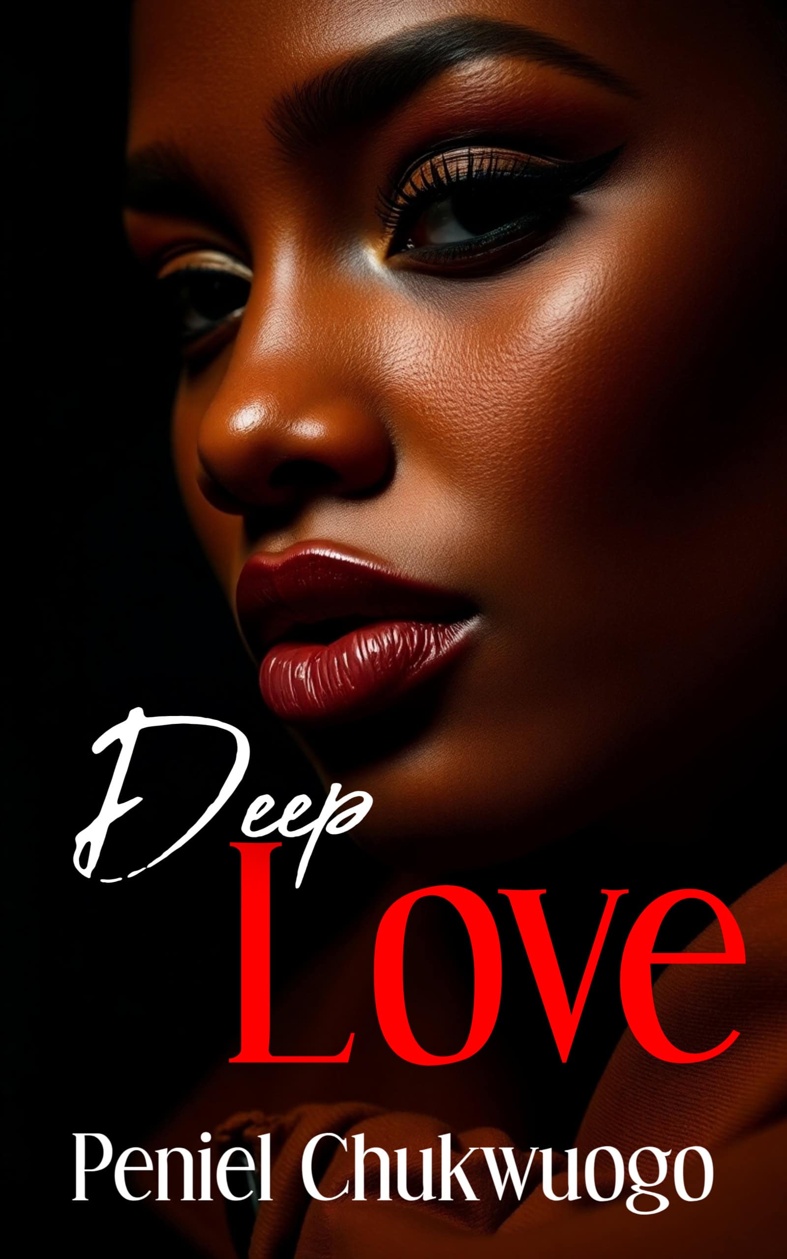 Book cover featuring close-up portrait of Black woman with dramatic makeup, golden eyeshadow, dark lipstick, and luminous skin against black background, titled "Deep Love" by Peniel Chukwuogo