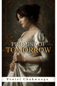Cover of 'Promise of Tomorrow' by Peniel Chukwuogo, showing a young woman in a white empire-waist gown with lace detailing standing in a room with an ornate patterned wall.
